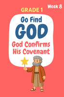 GFG Curriculum- Grade 1-Term 1 – Week 8 - God Confirms His Covenant