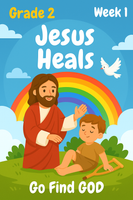 GFG Curriculum- Grade 2 -Term 1 – Week 1 - Jesus Heals