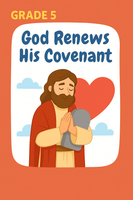 GFG Curriculum- Grade 5 -Term 1 – Week 7 - God Renews His Covenant