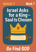 GoFindGod Grade 7 Bible Curriculum – Term 1 - Week 7 - Israel Asks for a King – Saul Is Chosen