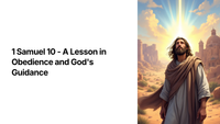 1 Samuel 10 - A Lesson in Obedience and God's Guidance