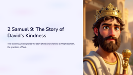 2 Samuel 9: Die verhaal van Dawid se goedhartigheid