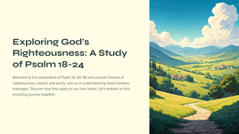Exploring God's Righteousness: A Study of Psalm 18-24