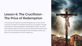 Easter Unit - Lesson 6: The Crucifixion - The Price of Redemption
