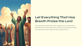 Psalm 150:6 - Let Everything That Has Breath Praise the Lord