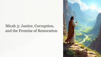 Micah 3: Justice, Corruption, and the Promise of Restoration