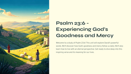 Psalm 23:6 - Experiencing God's Goodness and Mercy