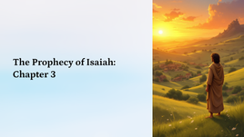 The Prophecy of Isaiah: Chapter 3