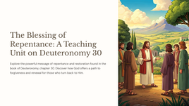 The Blessing of Repentance: A Teaching Unit on Deuteronomy 30