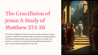 The Crucifixion of Jesus: A Study of Matthew 27:1-26