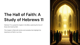 The Hall of Faith: A Study of Hebrews 11