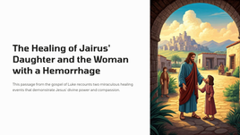 Luke 8:40-56 - The Healing of Jairus' Daughter and the Woman with a Hemorrhage