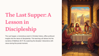 Matthew 26:17-35  -The Last Supper: A Lesson in Discipleship