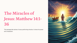 The Miracles of Jesus: Matthew 14:1-36