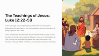 The Teachings of Jesus: Luke 12:22-59