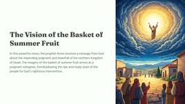 Amos 8 - The Vision of the Basket of Summer Fruit