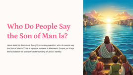 Matthew 16:13-28 - Who Do People Say the Son of Man Is?