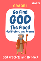 GFG Curriculum- Grade 1-Term 1 – Week 5 - The Flood – God Protects and Renews