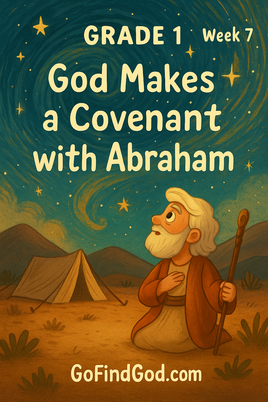 GFG Curriculum- Grade 1-Term 1 – Week 7 - God Makes a Covenant with Abraham