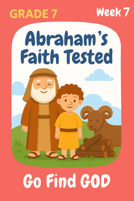 GFG Curriculum- Grade 3 -Term 1 – Week 7 - Abraham’s Faith Tested