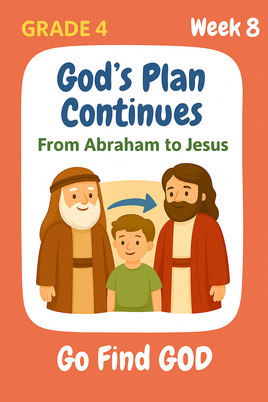 GFG Curriculum- Grade 4 -Term 1 – Week 8 - God’s Plan Continues – From Abraham to Jesus