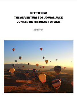 Off to Sea The Adventures of Jovial Jack Junker on his Road to Fame by Kingston