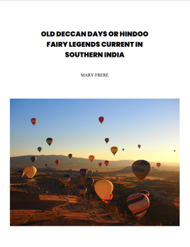 Old Deccan Days or Hindoo Fairy Legends Current in Southern India by Mary Frere et al.
